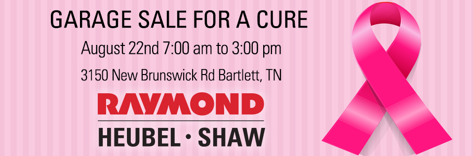 Garage Sale for a Cure: August 22nd 7:00 am to 3:00 pm, 3150 New Brunswick Rd Bartlett, TN - Raymond Heubel/Shaw